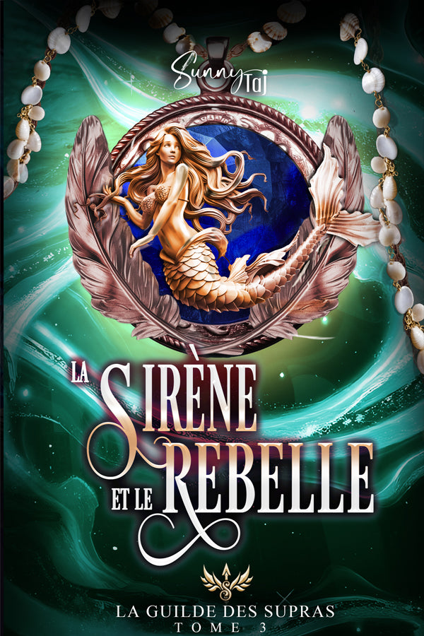 La Sirène et le rebelle - La Guilde des Supras T3