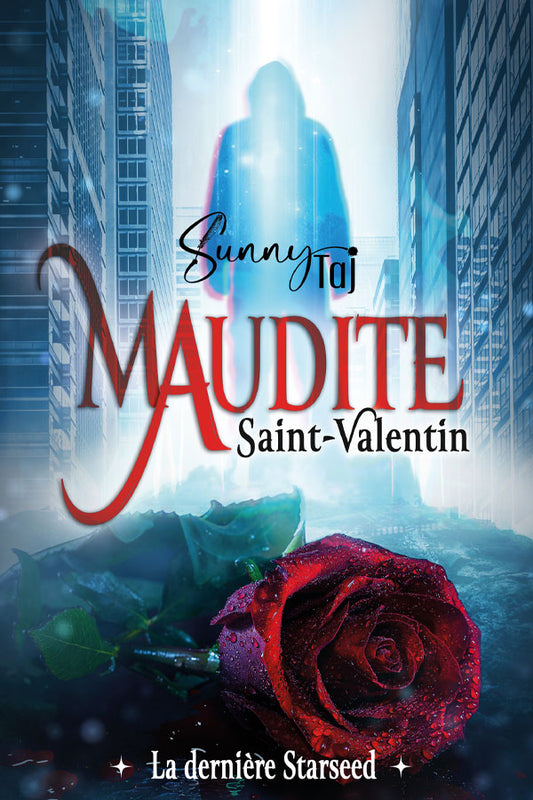Maudite Saint-Valentin - La dernière Starseed
